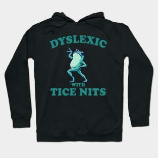 Dyslexic With Tice Nits, Funny Dyslexia Shirt, Frog T Shirt, Dumb Y2k Shirt, Stupid Vintage Shirt, Sarcastic Cartoon Tee, Silly Meme Hoodie